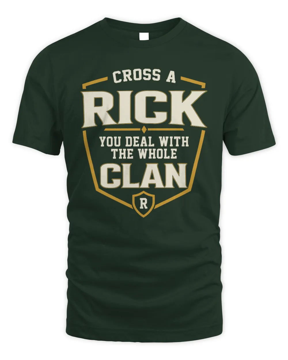 RICK NT1-K008 Cross A/An NAME, You Deal With the Whole Clan | Personalized Vintage T-Shirt - Unisex Standard T-Shirt - Forest Green