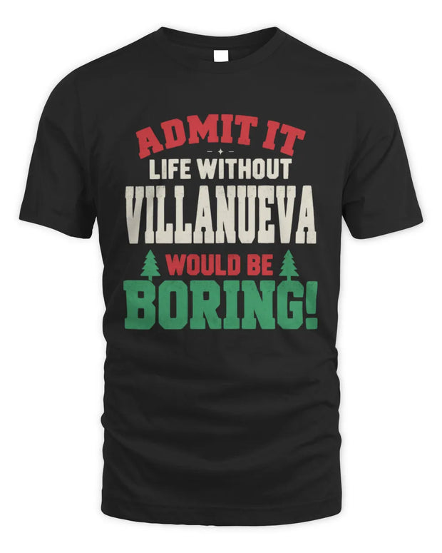 VILLANUEVA P5 TH08 Christmas T-Shirt – “Life Without NAME Would Be Boring”