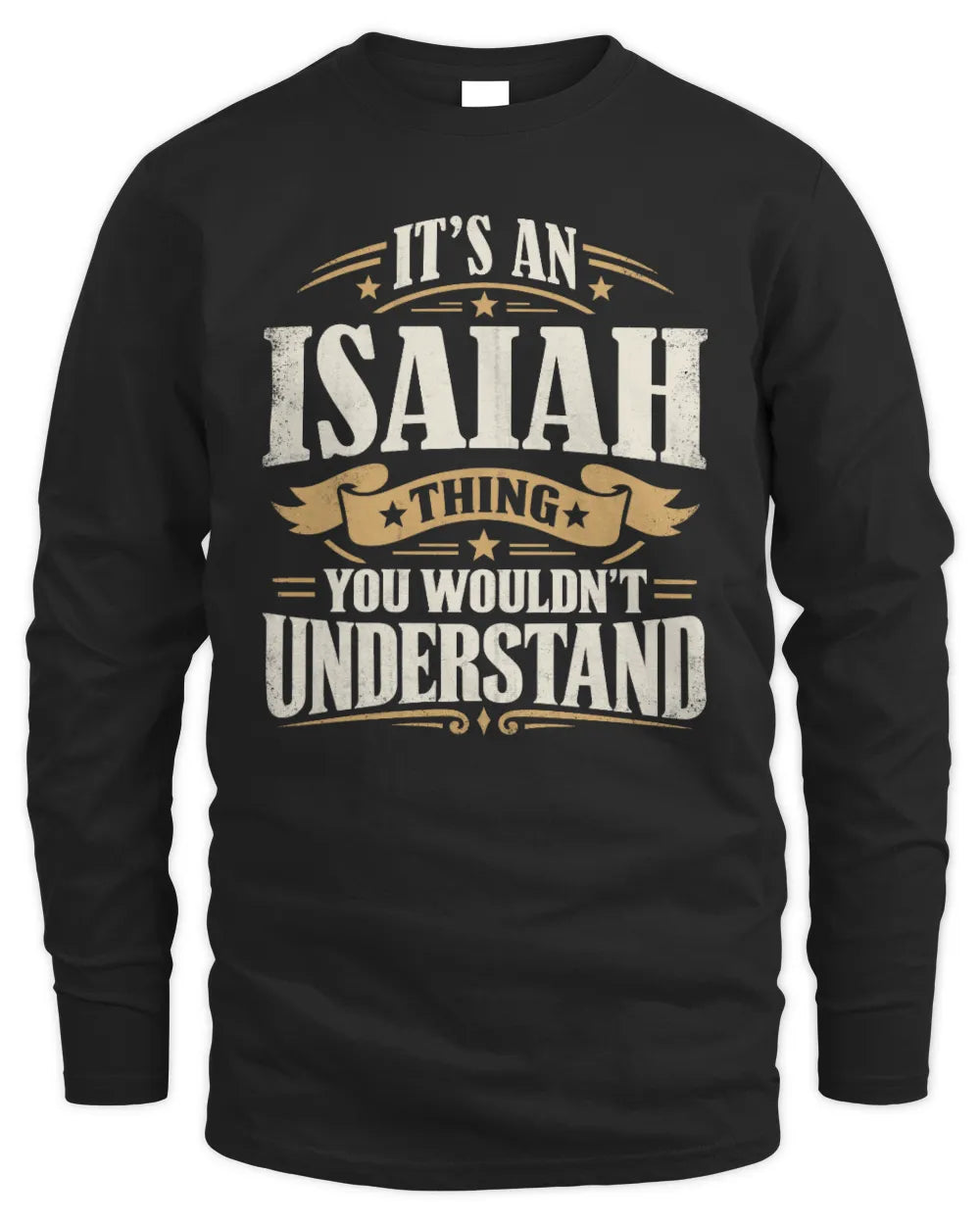 ISAIAH P08 TH51 - Personalized “It’s a/an [NAME] Thing – You Wouldn’t Understand” Shirt - Men's Long Sleeved T-Shirt - Black