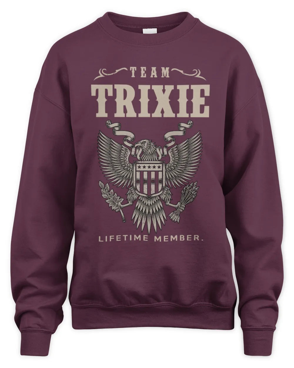 TRIXIE TP06-K82 – Personalized Classic Style Apparel “Team NAME Lifetime Member” - Unisex Sweatshirt - Maroon