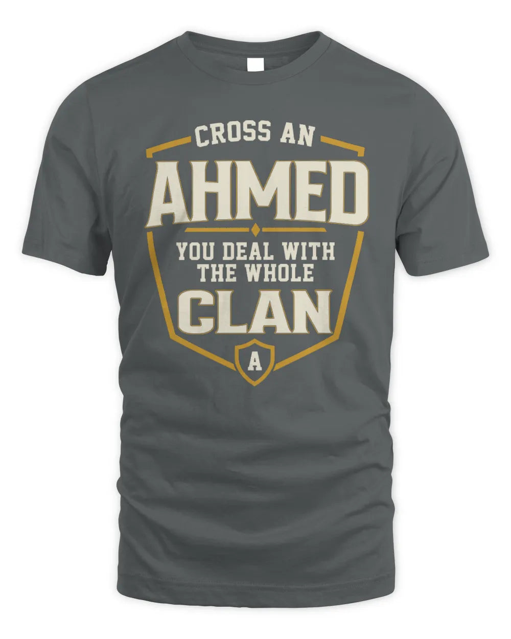 AHMED NT1-K008 Cross A/An NAME, You Deal With the Whole Clan | Personalized Vintage T-Shirt - Unisex Standard T-Shirt - Charcoal
