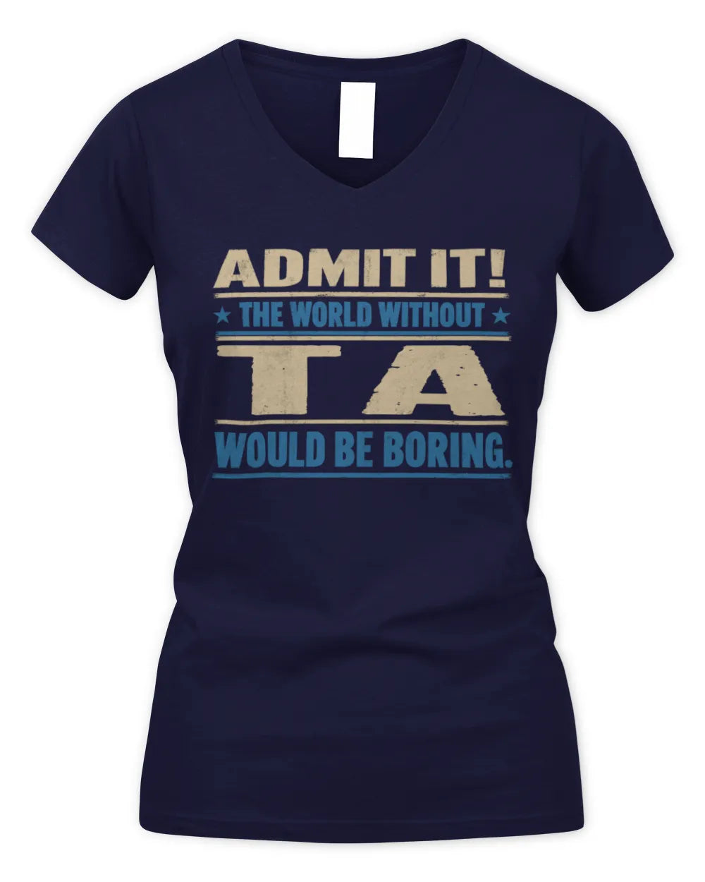 TA TP68-K2-968 – Personalized Funny Quote Apparel “The World Without NAME Would Be Boring” - Women's V-Neck T-Shirt - Navy