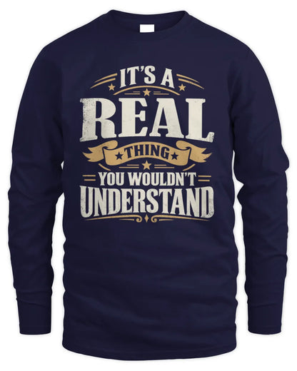 REAL P08 TH51 - Personalized “It’s a/an [NAME] Thing – You Wouldn’t Understand” Shirt - Men's Long Sleeved T-Shirt - Navy