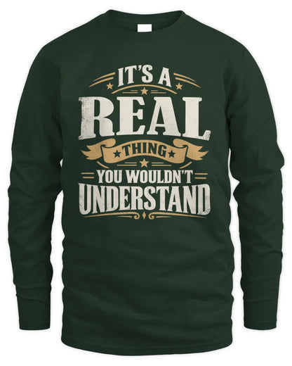 REAL P08 TH51 - Personalized “It’s a/an [NAME] Thing – You Wouldn’t Understand” Shirt - Men's Long Sleeved T-Shirt - Forest Green