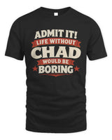CHAD P4 KT003 Personalized Funny Quote Apparel “Life Without NAME Would Be Boring” - Unisex Standard T-Shirt - Black