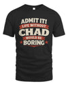 CHAD P4 KT003 Personalized Funny Quote Apparel “Life Without NAME Would Be Boring”