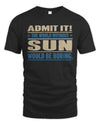 SUN TP68-K2-968 – Personalized Funny Quote Apparel “The World Without NAME Would Be Boring”