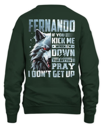 FERNANDO AP62-K4-666 - Personalized Fierce Wolf Quote Apparel “If You Kick Me When I’m Down, You Better Pray I Don’t Get Up” - Unisex Sweatshirt - Forest Green