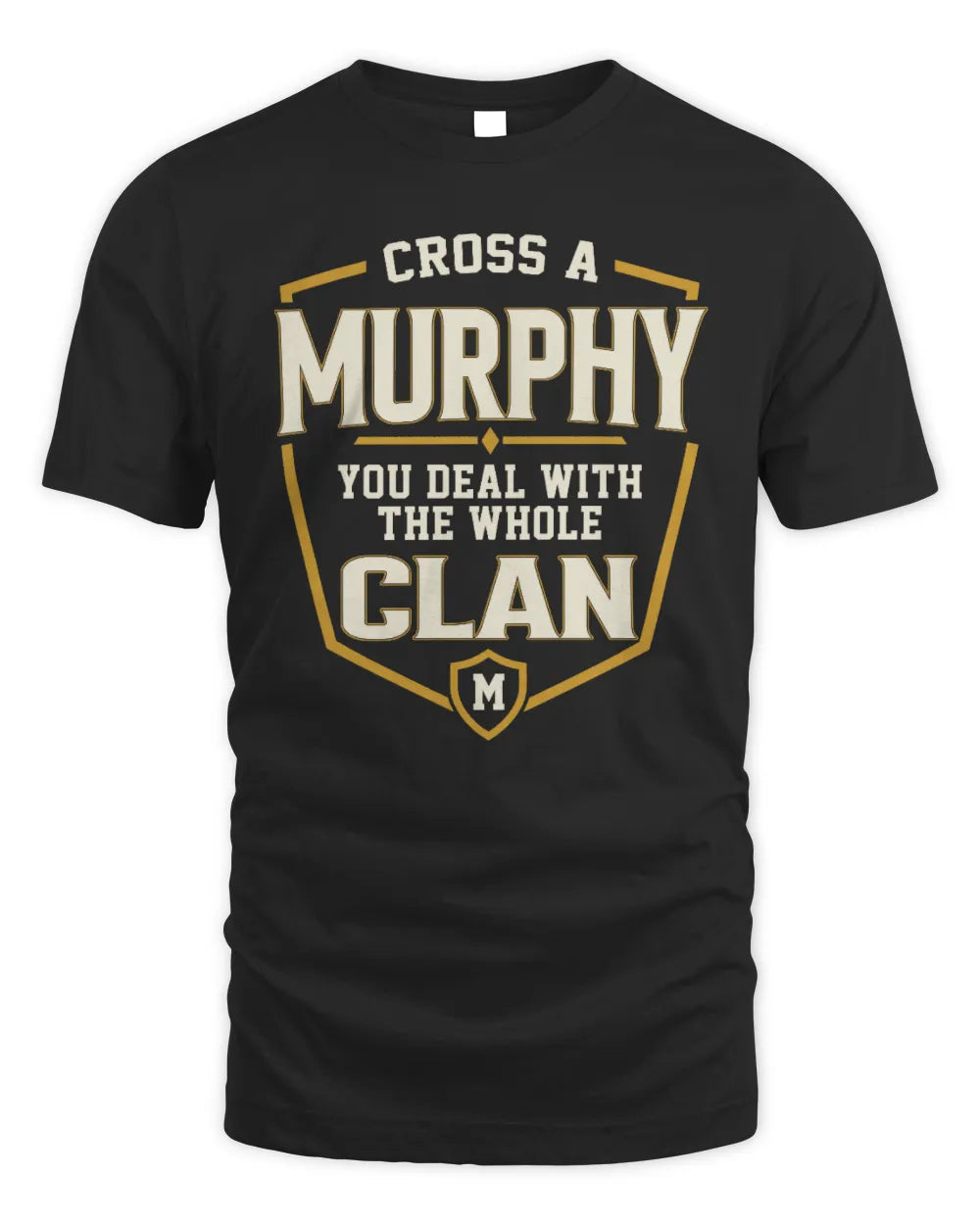 MURPHY NT1-K008 Cross A/An NAME, You Deal With the Whole Clan | Personalized Vintage T-Shirt - Unisex Standard T-Shirt - Black