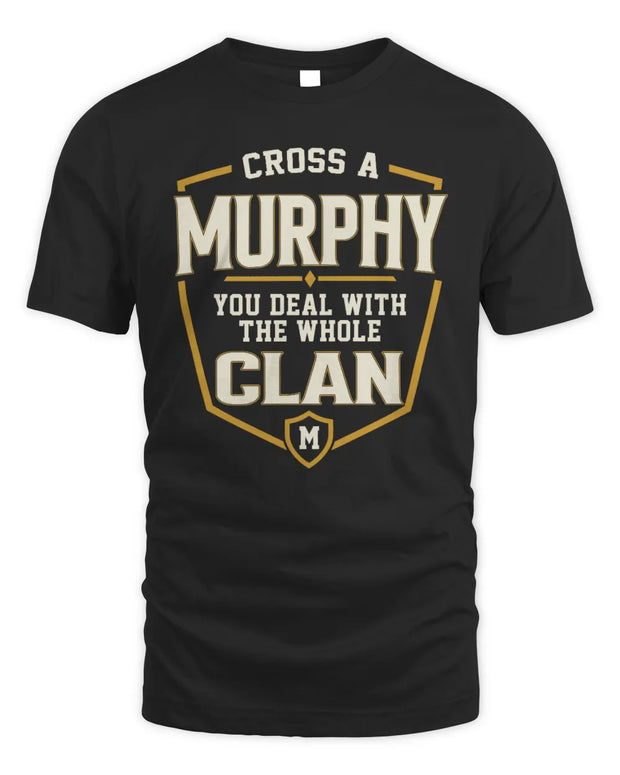 MURPHY NT1-K008 Cross A/An NAME, You Deal With the Whole Clan | Personalized Vintage T-Shirt
