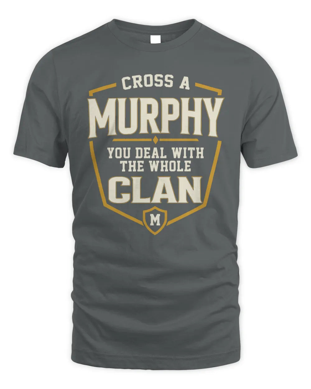MURPHY NT1-K008 Cross A/An NAME, You Deal With the Whole Clan | Personalized Vintage T-Shirt - Unisex Standard T-Shirt - Charcoal