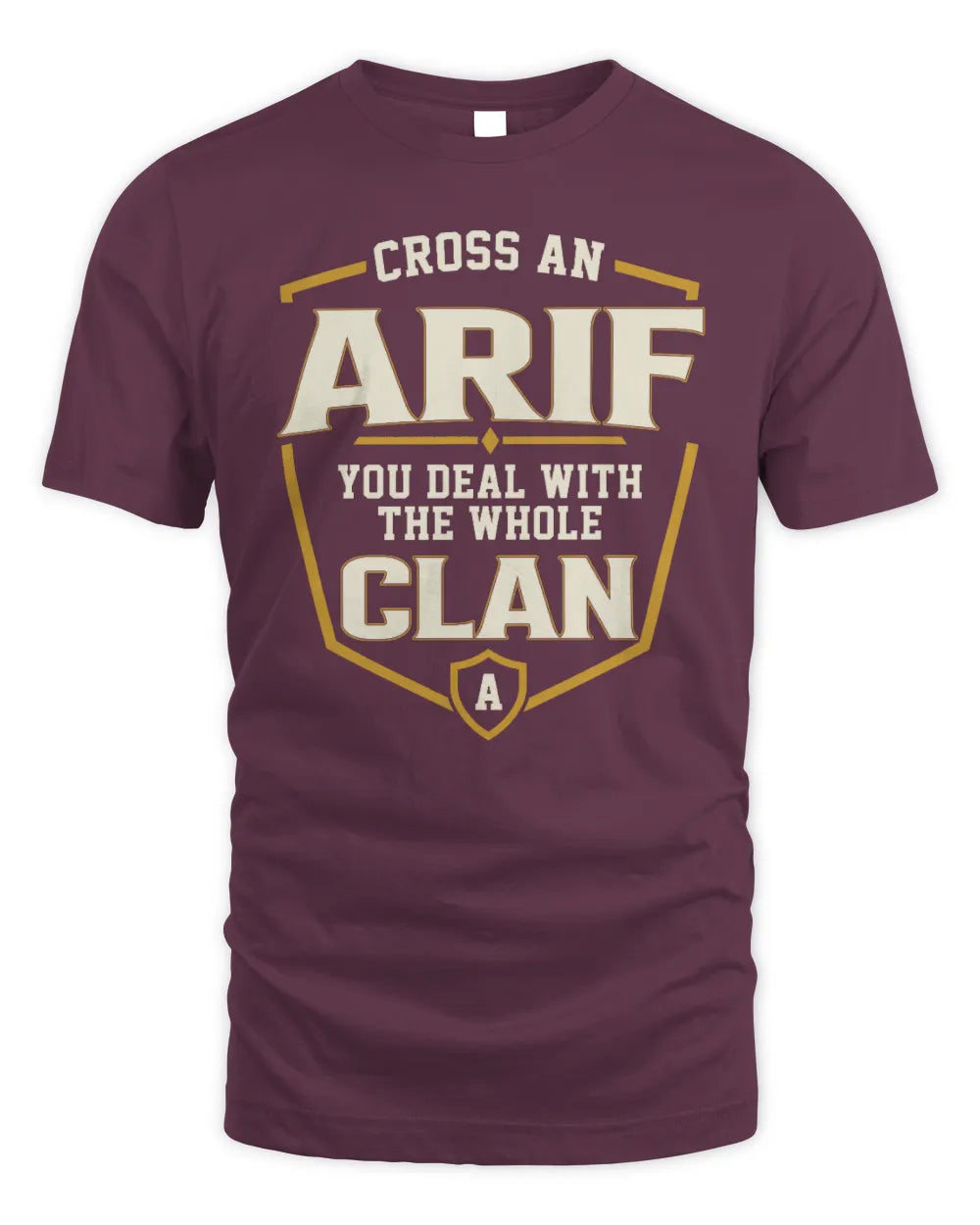 ARIF NT1-K008 Cross A/An NAME, You Deal With the Whole Clan | Personalized Vintage T-Shirt - Unisex Standard T-Shirt - Maroon