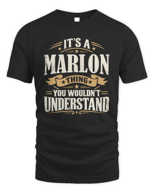 MARLON P08 TH51 - Personalized “It’s a/an [NAME] Thing – You Wouldn’t Understand” Shirt - Unisex Standard T-Shirt - Black