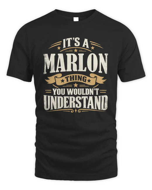 MARLON P08 TH51 - Personalized “It’s a/an [NAME] Thing – You Wouldn’t Understand” Shirt