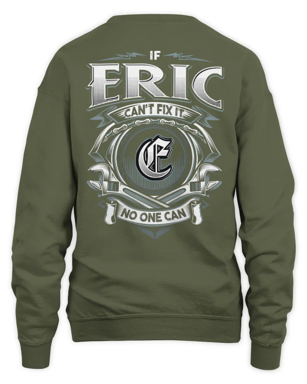 ERIC AP81-K4-626 - Personalized Ahmed Quote Apparel “If Ahmed Can't Fix It, No One Can” - Unisex Sweatshirt - Military Green