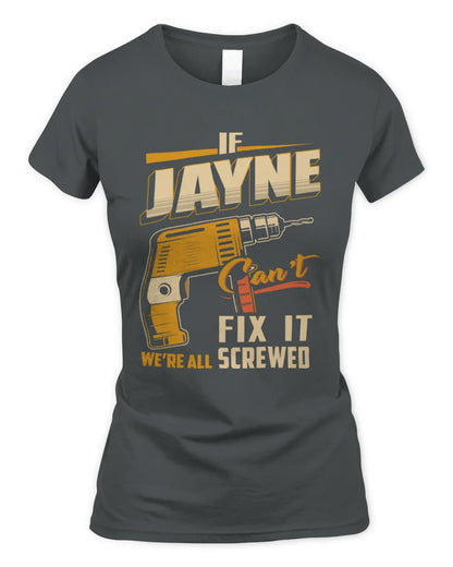 JAYNE TP22-K4-228 - Personalized Handyman T-Shirt “If AARON Can’t Fix It, We’re All Screwed” - Women's Standard T-Shirt - Charcoal