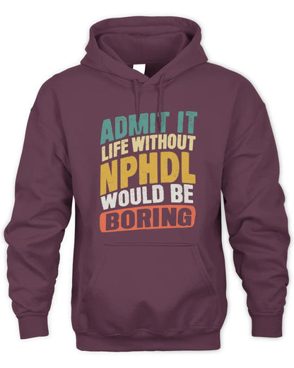 NPHDL TP88-K4-229
Personalized Funny Quote Apparel “Life Without NAME Would Be Boring” - Unisex Hoodie - Maroon