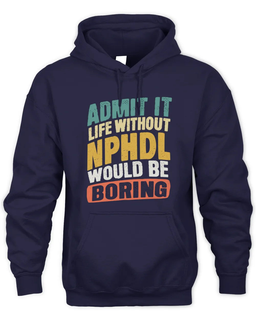NPHDL TP88-K4-229
Personalized Funny Quote Apparel “Life Without NAME Would Be Boring” - Unisex Hoodie - Navy