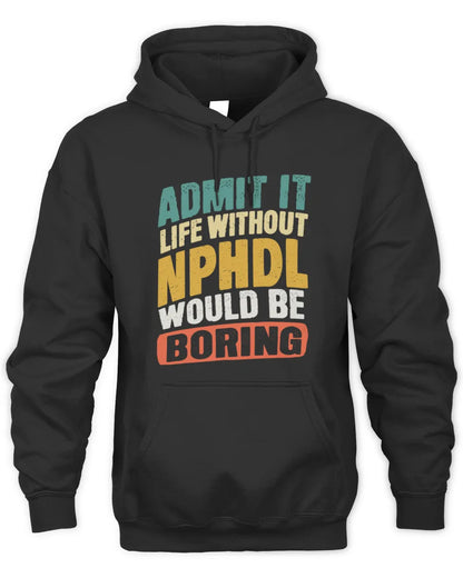 NPHDL TP88-K4-229
Personalized Funny Quote Apparel “Life Without NAME Would Be Boring” - Unisex Hoodie - Black