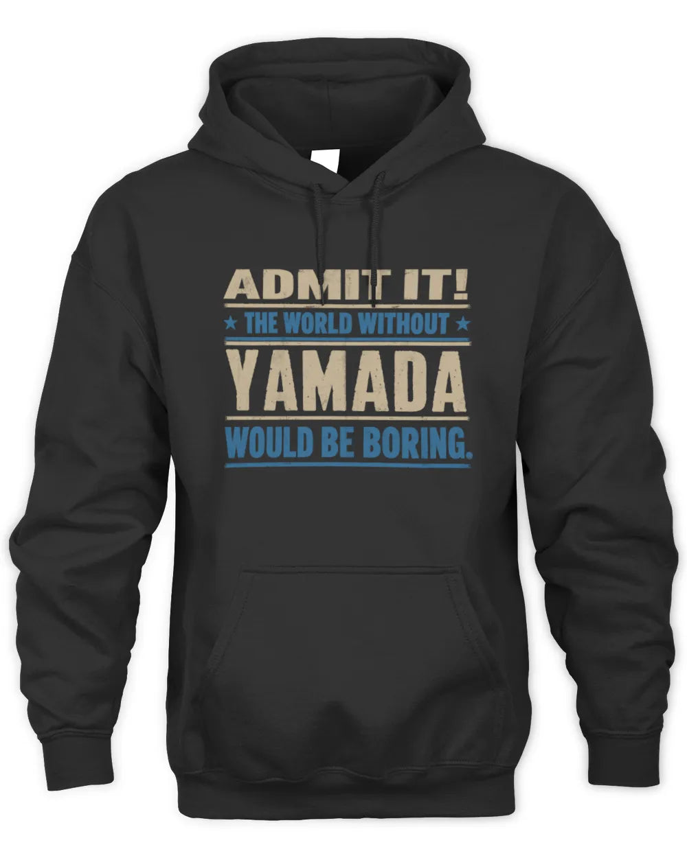 YAMADA TP68-K2-968 – Personalized Funny Quote Apparel “The World Without NAME Would Be Boring” - Unisex Hoodie - Black