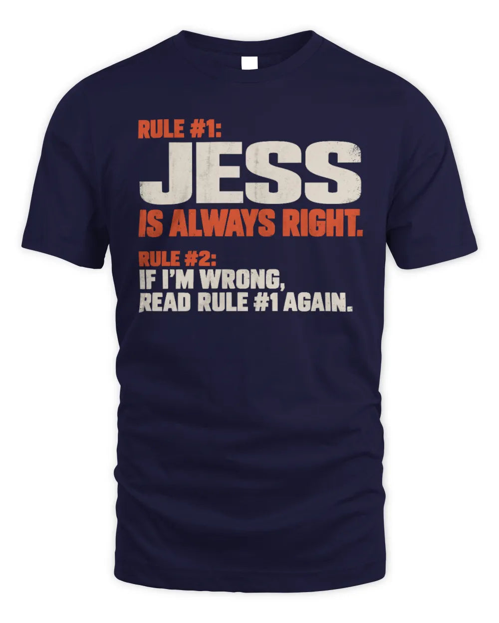 JESS NP1-H006 
Always Right Personalized Name T-Shirt – Funny Custom Name Shirt - Unisex Standard T-Shirt - Navy
