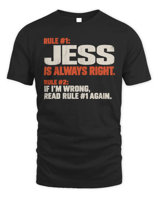JESS NP1-H006 
Always Right Personalized Name T-Shirt – Funny Custom Name Shirt