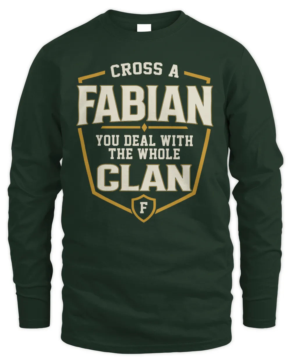 FABIAN NT1-K008 Cross A/An NAME, You Deal With the Whole Clan | Personalized Vintage T-Shirt - Men's Long Sleeved T-Shirt - Forest Green