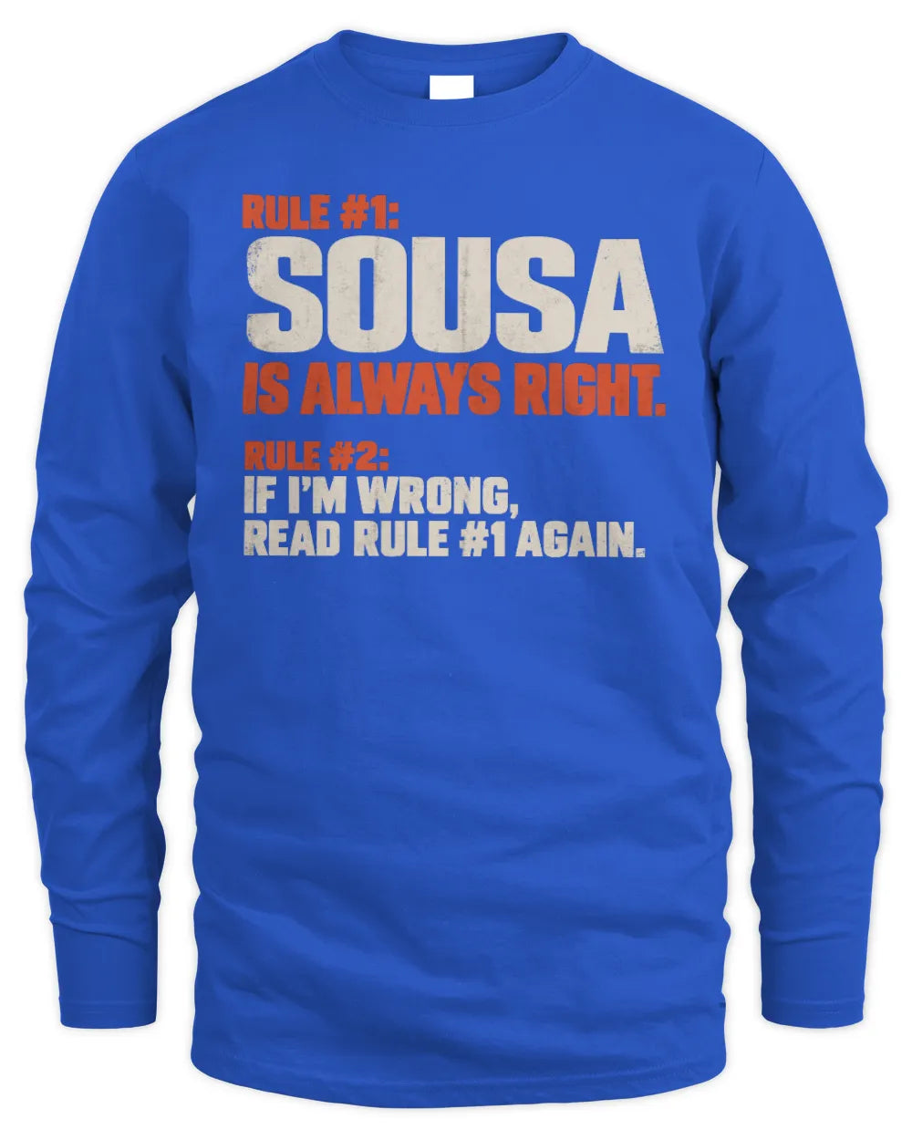 SOUSA NP1-H006 - Always Right Personalized Name T-Shirt – Funny Custom Name Shirt - Men's Long Sleeved T-Shirt - Royal