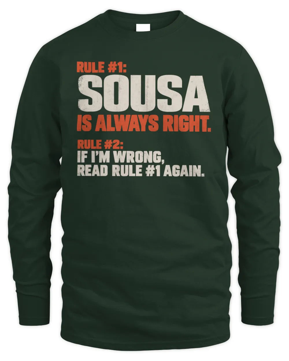SOUSA NP1-H006 - Always Right Personalized Name T-Shirt – Funny Custom Name Shirt - Men's Long Sleeved T-Shirt - Forest Green