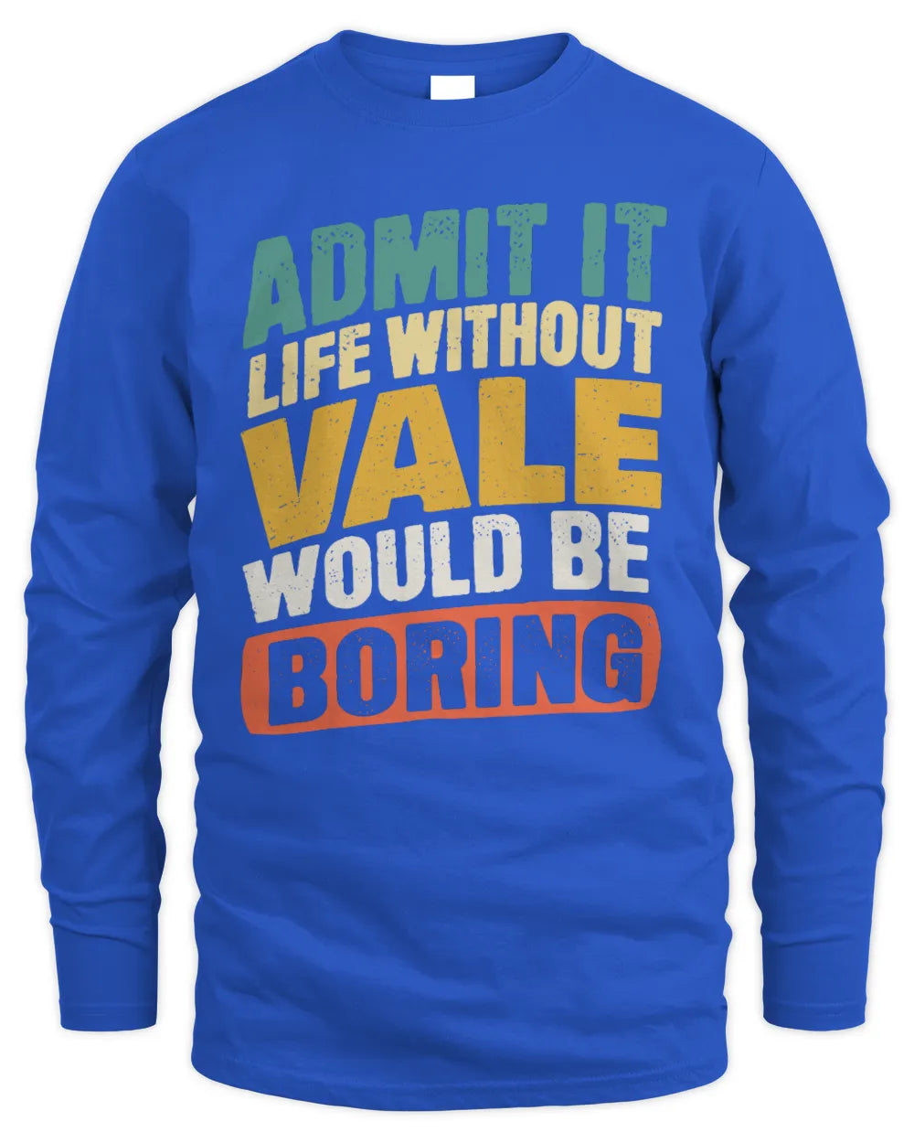 VALE TP88-K4-229
Personalized Funny Quote Apparel “Life Without NAME Would Be Boring” - Men's Long Sleeved T-Shirt - Royal