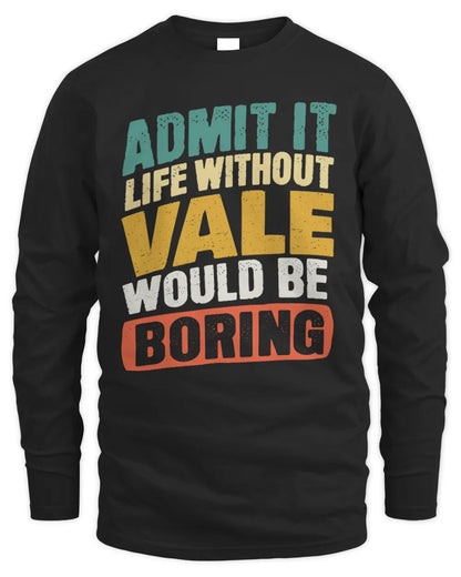 VALE TP88-K4-229
Personalized Funny Quote Apparel “Life Without NAME Would Be Boring” - Men's Long Sleeved T-Shirt - Black