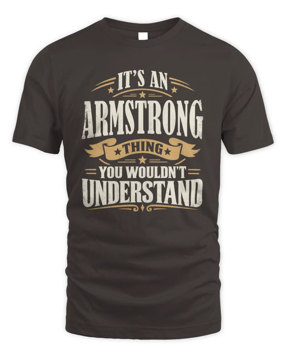 ARMSTRONG P08 TH51 - Personalized “It’s a/an [NAME] Thing – You Wouldn’t Understand” Shirt - Unisex Standard T-Shirt - Dark Chocolate