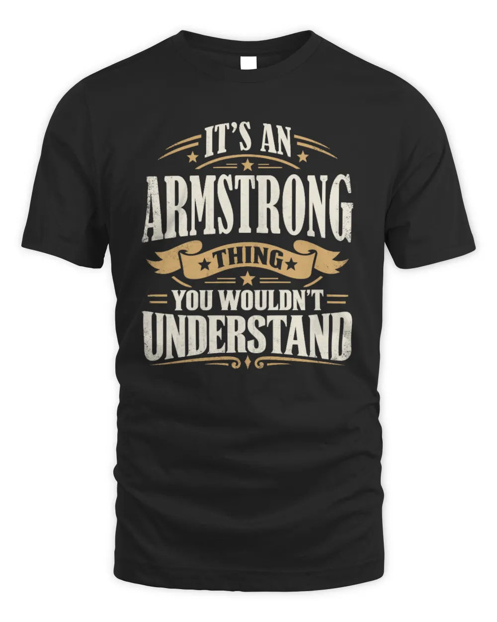 ARMSTRONG P08 TH51 - Personalized “It’s a/an [NAME] Thing – You Wouldn’t Understand” Shirt - Unisex Standard T-Shirt - Black