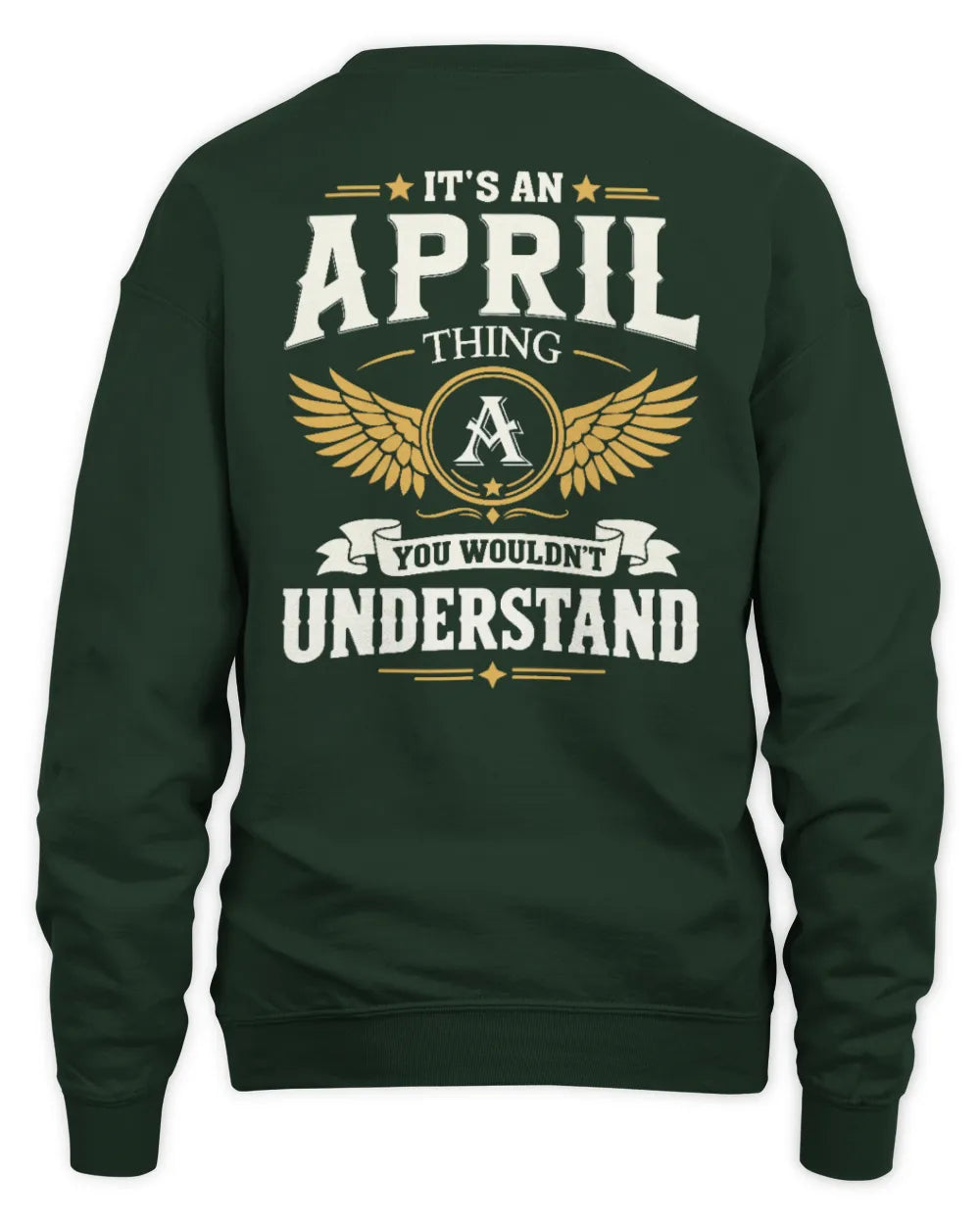 APRIL KT06-M008 It’s a [NAME] Thing – You Wouldn’t Understand | Personalized Vintage T-Shirt - Unisex Sweatshirt - Forest Green