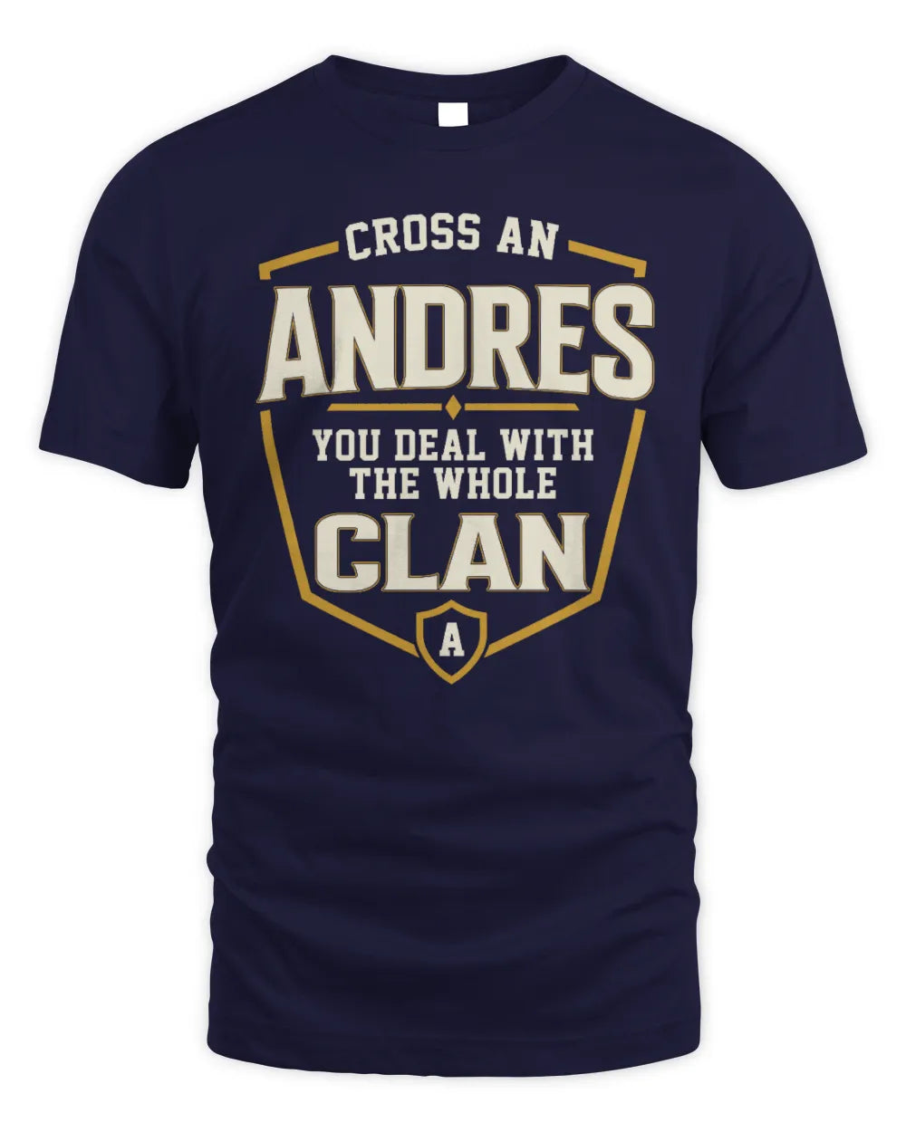 ANDRES NT1-K008 Cross A/An NAME, You Deal With the Whole Clan | Personalized Vintage T-Shirt - Unisex Standard T-Shirt - Navy