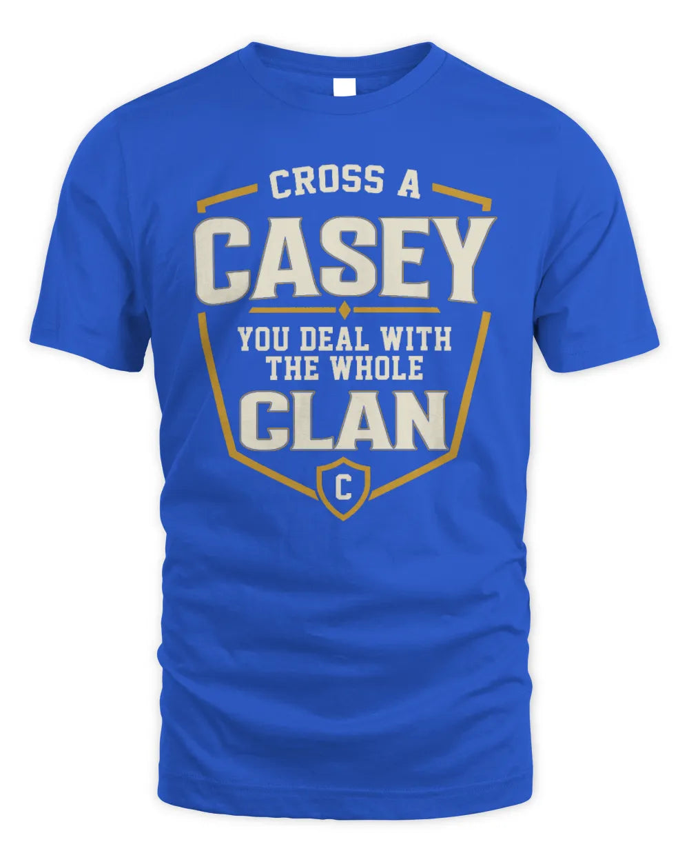 CASEY NT1-K008 Cross A/An NAME, You Deal With the Whole Clan | Personalized Vintage T-Shirt - Unisex Standard T-Shirt - Royal