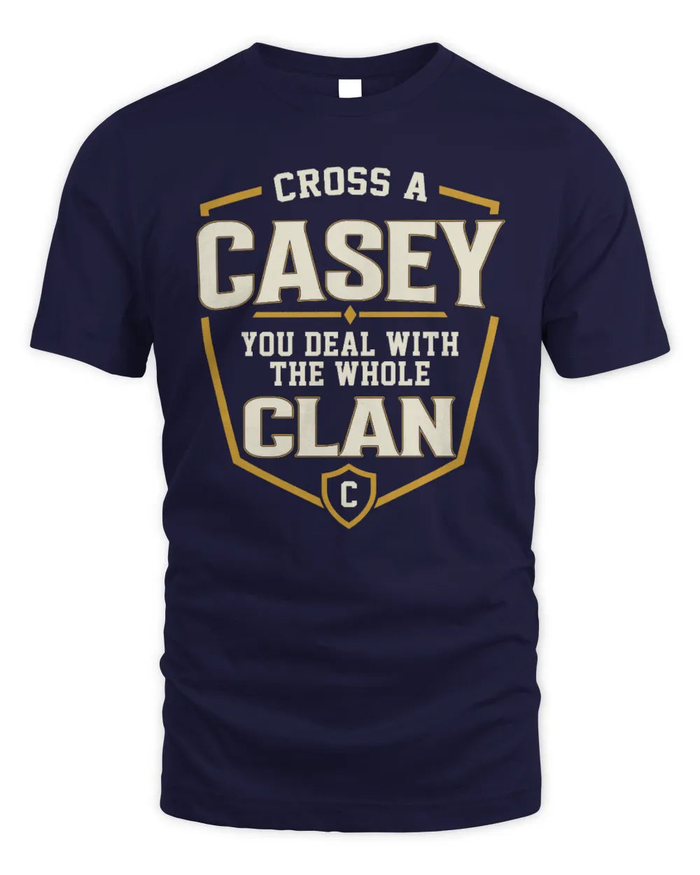 CASEY NT1-K008 Cross A/An NAME, You Deal With the Whole Clan | Personalized Vintage T-Shirt - Unisex Standard T-Shirt - Navy