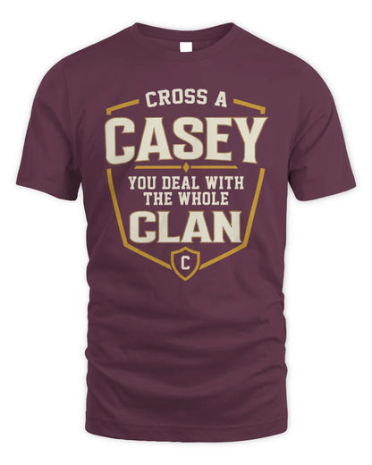 CASEY NT1-K008 Cross A/An NAME, You Deal With the Whole Clan | Personalized Vintage T-Shirt - Unisex Standard T-Shirt - Maroon