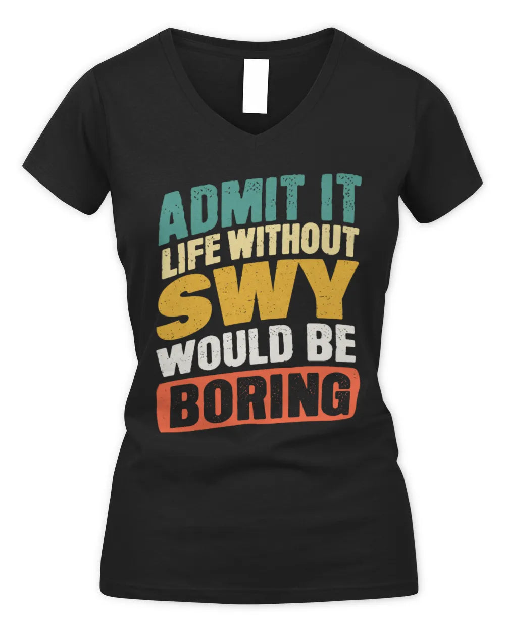 SWY TP88-K4-229
Personalized Funny Quote Apparel “Life Without NAME Would Be Boring” - Women's V-Neck T-Shirt - Black