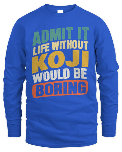 KOJI TP88-K4-229
Personalized Funny Quote Apparel “Life Without NAME Would Be Boring” - Men's Long Sleeved T-Shirt - Royal