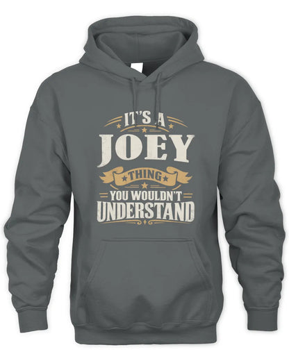 JOEY P08 TH51 - Personalized “It’s a/an [NAME] Thing – You Wouldn’t Understand” Shirt - Unisex Hoodie - Charcoal