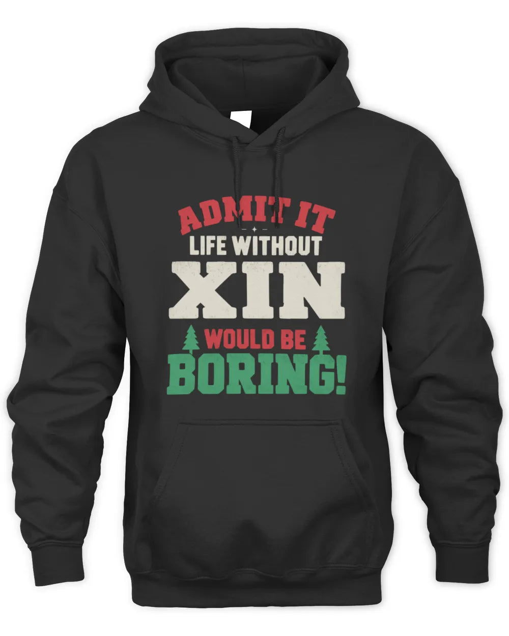 XIN P5 TH08 Christmas T-Shirt – “Life Without NAME Would Be Boring” - Unisex Hoodie - Black