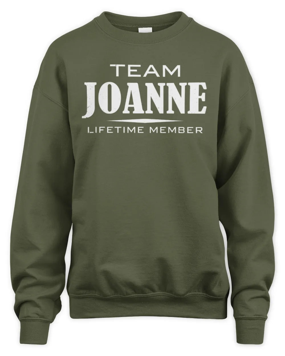 JOANNE BL62-K4-128 - Personalized “Team NAME Lifetime Member” - Unisex Sweatshirt - Military Green