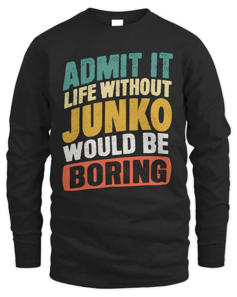 JUNKO TP88-K4-229
Personalized Funny Quote Apparel “Life Without NAME Would Be Boring” - Men's Long Sleeved T-Shirt - Black