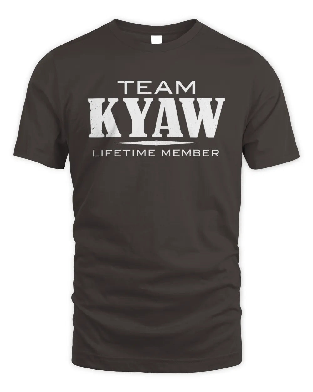 KYAW BL62-K4-128 - Personalized “Team NAME Lifetime Member” - Unisex Standard T-Shirt - Dark Chocolate