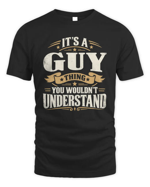GUY P08 TH51 - Personalized “It’s a/an [NAME] Thing – You Wouldn’t Understand” Shirt