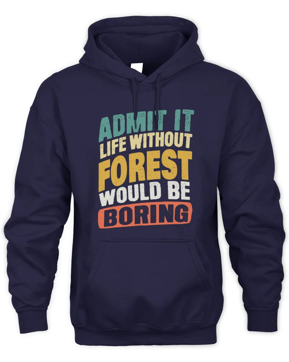 FOREST TP88-K4-229
Personalized Funny Quote Apparel “Life Without NAME Would Be Boring” - Unisex Hoodie - Navy