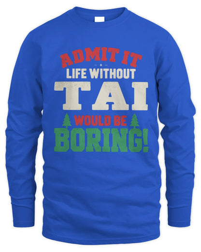 TAI P5 TH08 Christmas T-Shirt – “Life Without NAME Would Be Boring” - Men's Long Sleeved T-Shirt - Royal