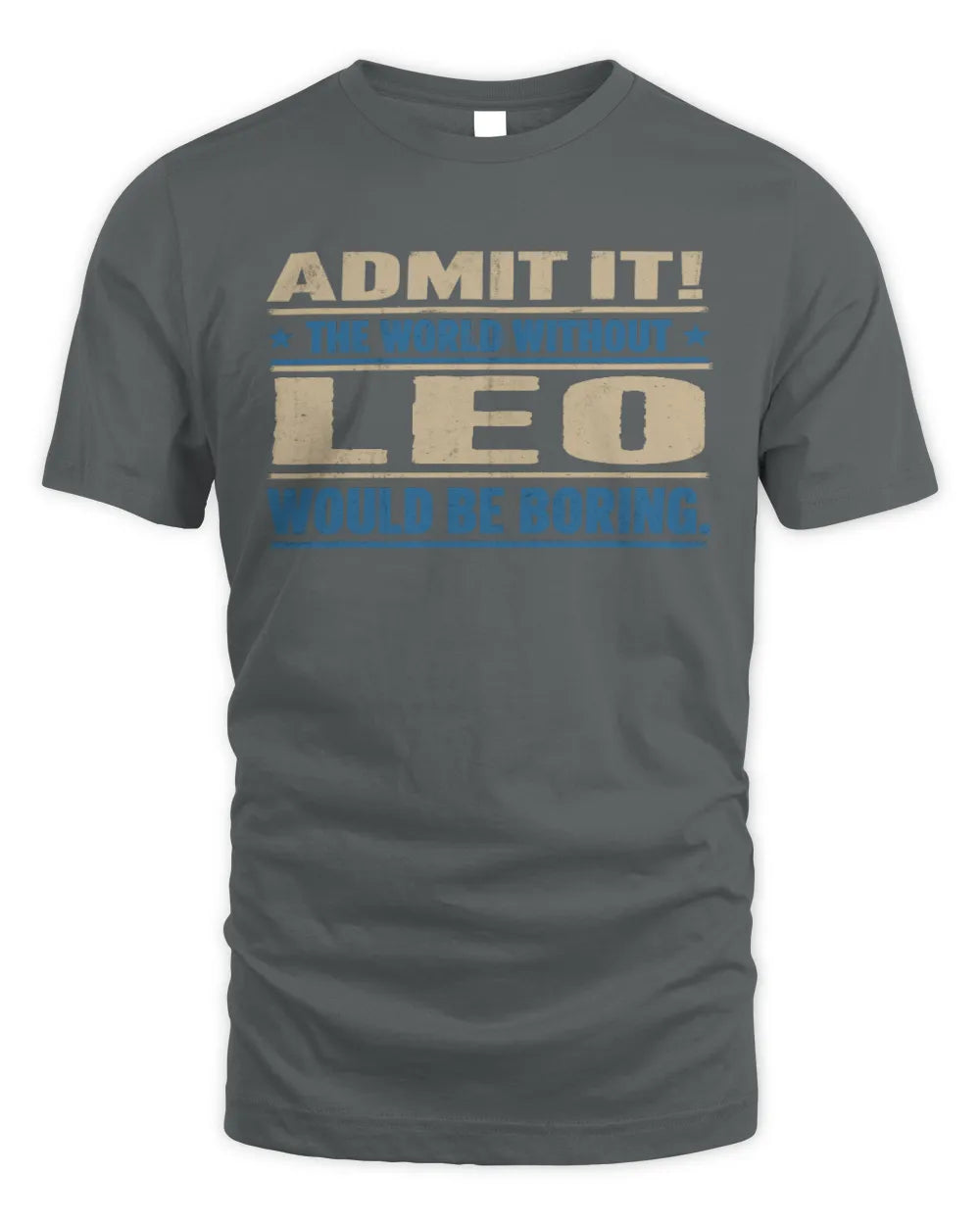 LEO TP68-K2-968 – Personalized Funny Quote Apparel “The World Without NAME Would Be Boring” - Unisex Standard T-Shirt - Charcoal