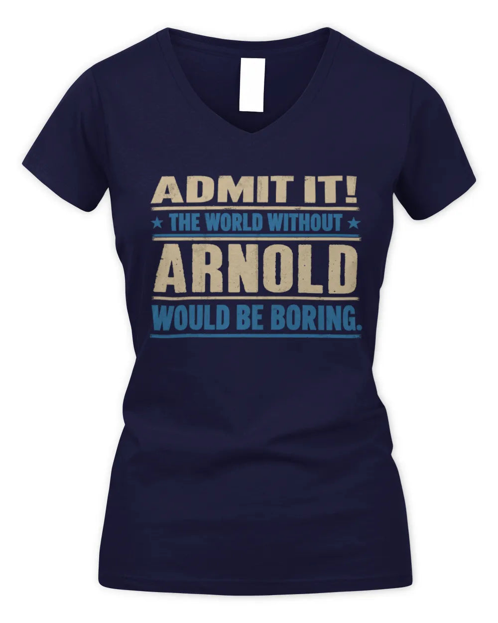 ARNOLD TP68-K2-968 – Personalized Funny Quote Apparel “The World Without NAME Would Be Boring” - Women's V-Neck T-Shirt - Navy